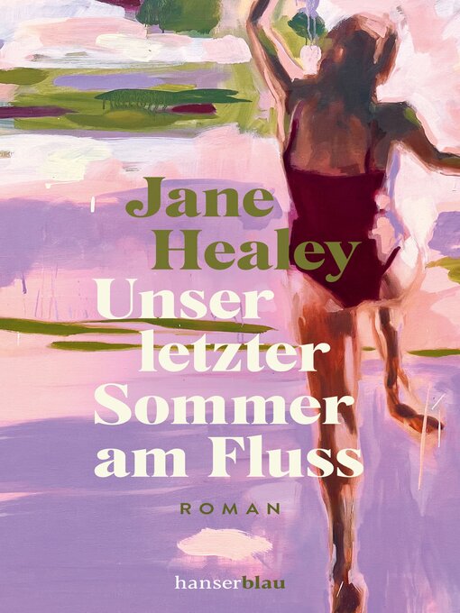 Titeldetails für Unser letzter Sommer am Fluss nach Jane Healey - Verfügbar